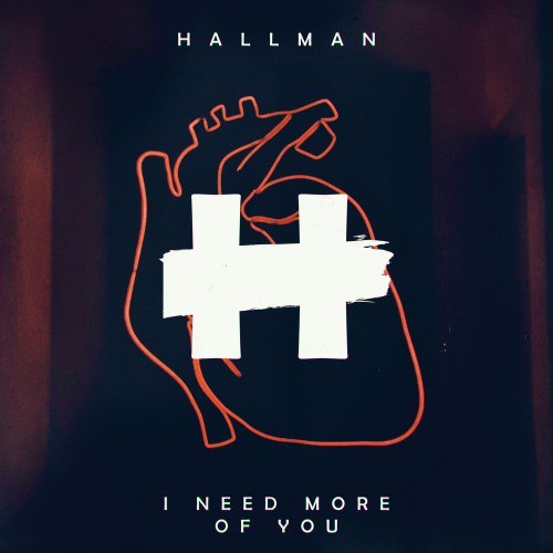I Need More Of You - Hallman feat. Le June