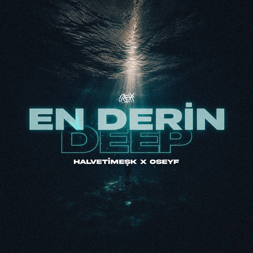 En Derin Deep - Halvetimeşk & Oseyf & RASH