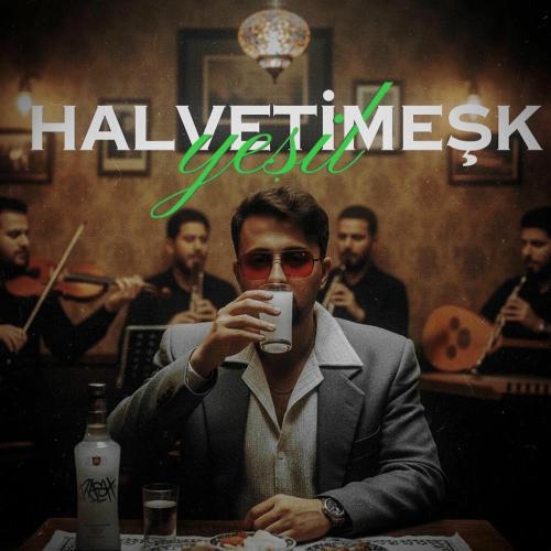 Yeşil - HalvetiMeşk