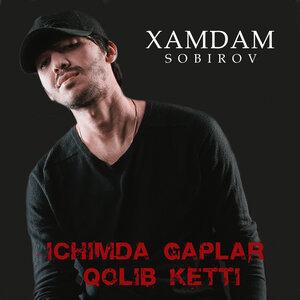 Хамдам Собиров - Ichimda gaplar qolib ketti