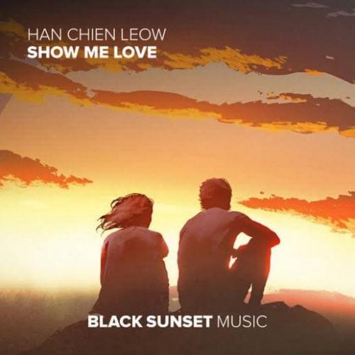 Han Chien Leow - Show Me Love (Original Mix)