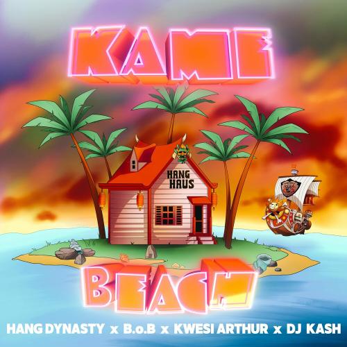 Hang Dynasty, B.o.b & Kwesi Arthur feat. Dj Kash - Kame Beach
