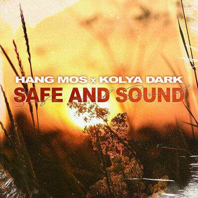 Hang Mos feat. Kolya Dark - Safe and Sound