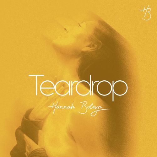 Hannah Boleyn - Teardrop