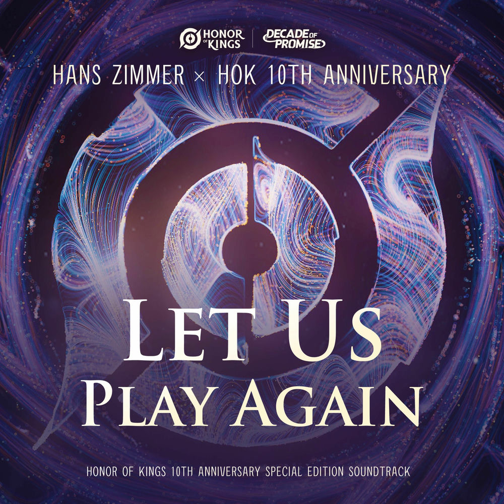 Let Us Play Again (Hok 10th Anniversary Original Game Soundtrack) - Hans Zimmer & Honor of Kings