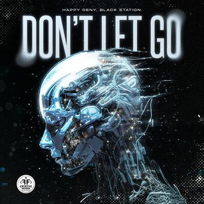 Don't Let Go - Happy Deny, Black Station