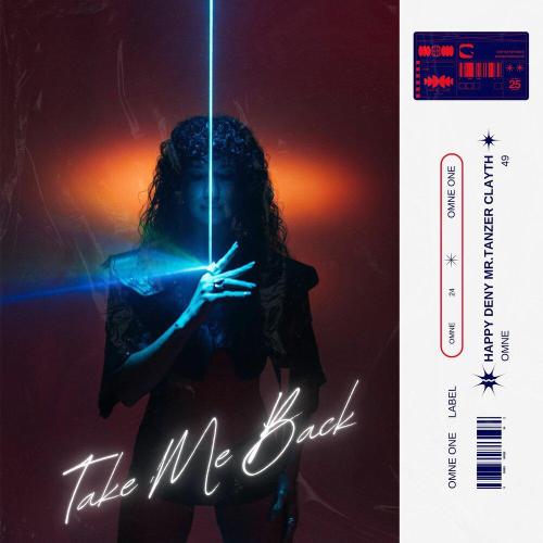 Happy Deny, MR. TANZER, CLAYTH - Take Me Back