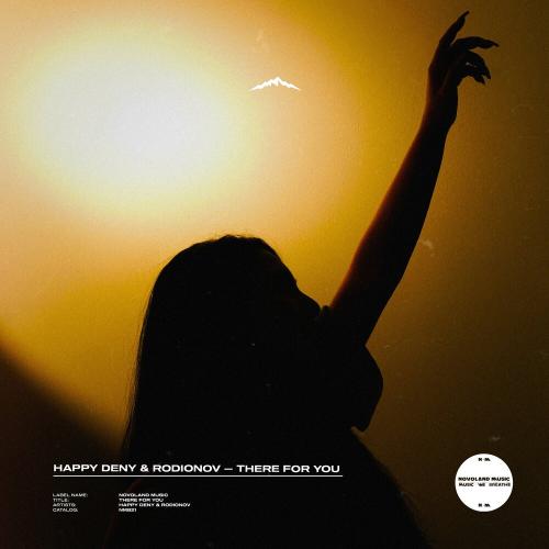 There for You - Happy Deny, Rodionov