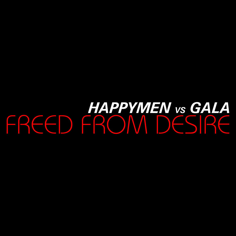 Freed From Desire (J.c.a. Club Edit) (Feat. J.c.a.) - Happymen & Gala feat. J.C.A.