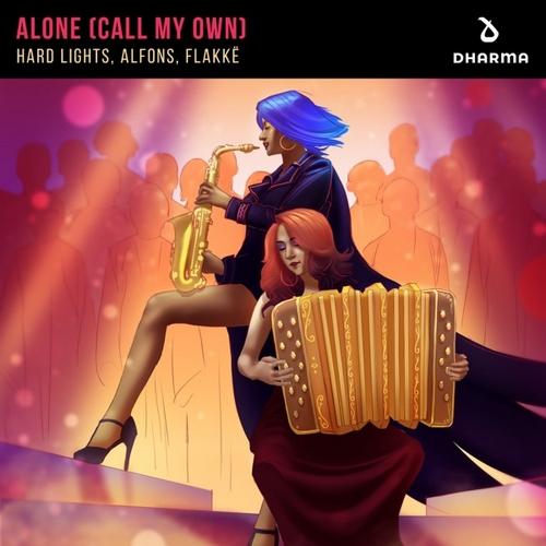 Hard Lights, Alfons, Flakkë - Alone (Call My Own)
