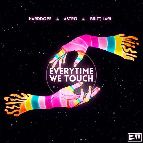 Everytime We Touch - Harddope & Astro feat. Britt Lari