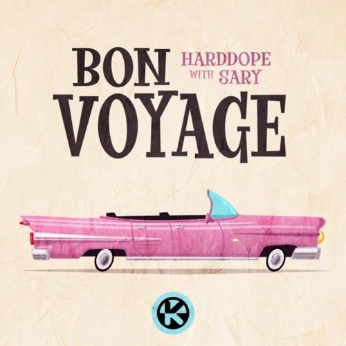 Bon Voyage - Harddope feat. Sary