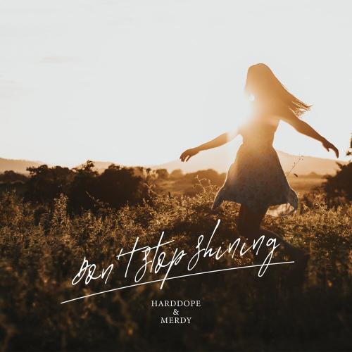 Don t Stop Shining - Harddope, Merdy
