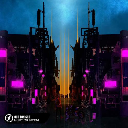 Out Tonight - Harddope, Twin & Badscandal