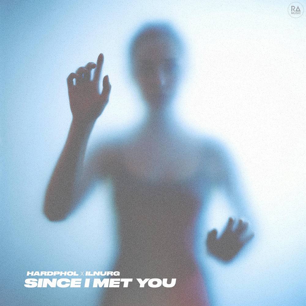 Since I Met You - Hardphol & Ilnurg