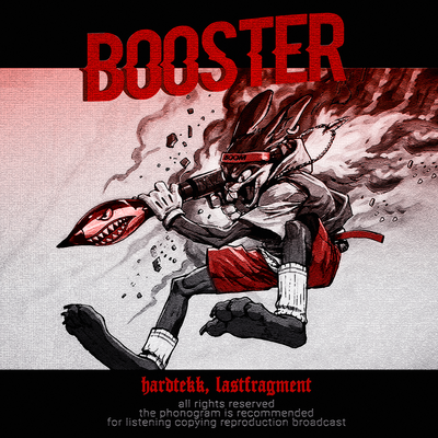 Booster - Hardtekk, Lastfragment