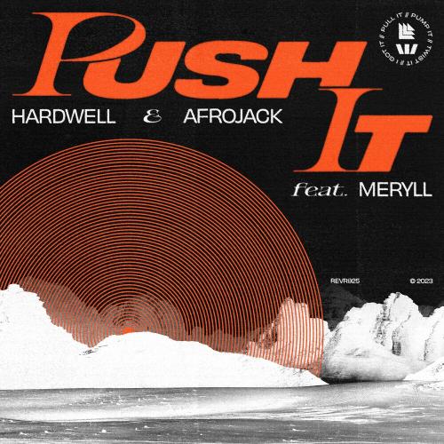 Hardwell, Afrojack & Meryll - Push It