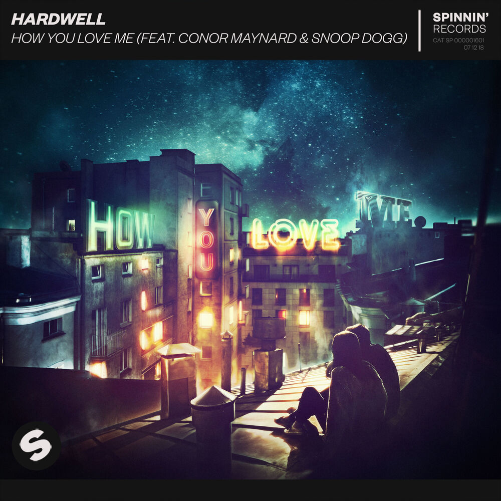 Hardwell feat. Conor Maynard & Snoop Dogg - How You Love Me