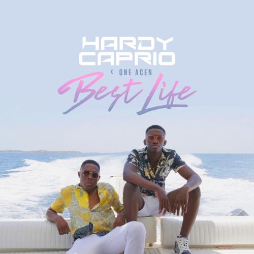 Hardy Caprio & One Acen - Best Life