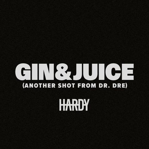 Gin & Juice (Another Shot From Dr. Dre) - Hardy feat. Dr. Dre