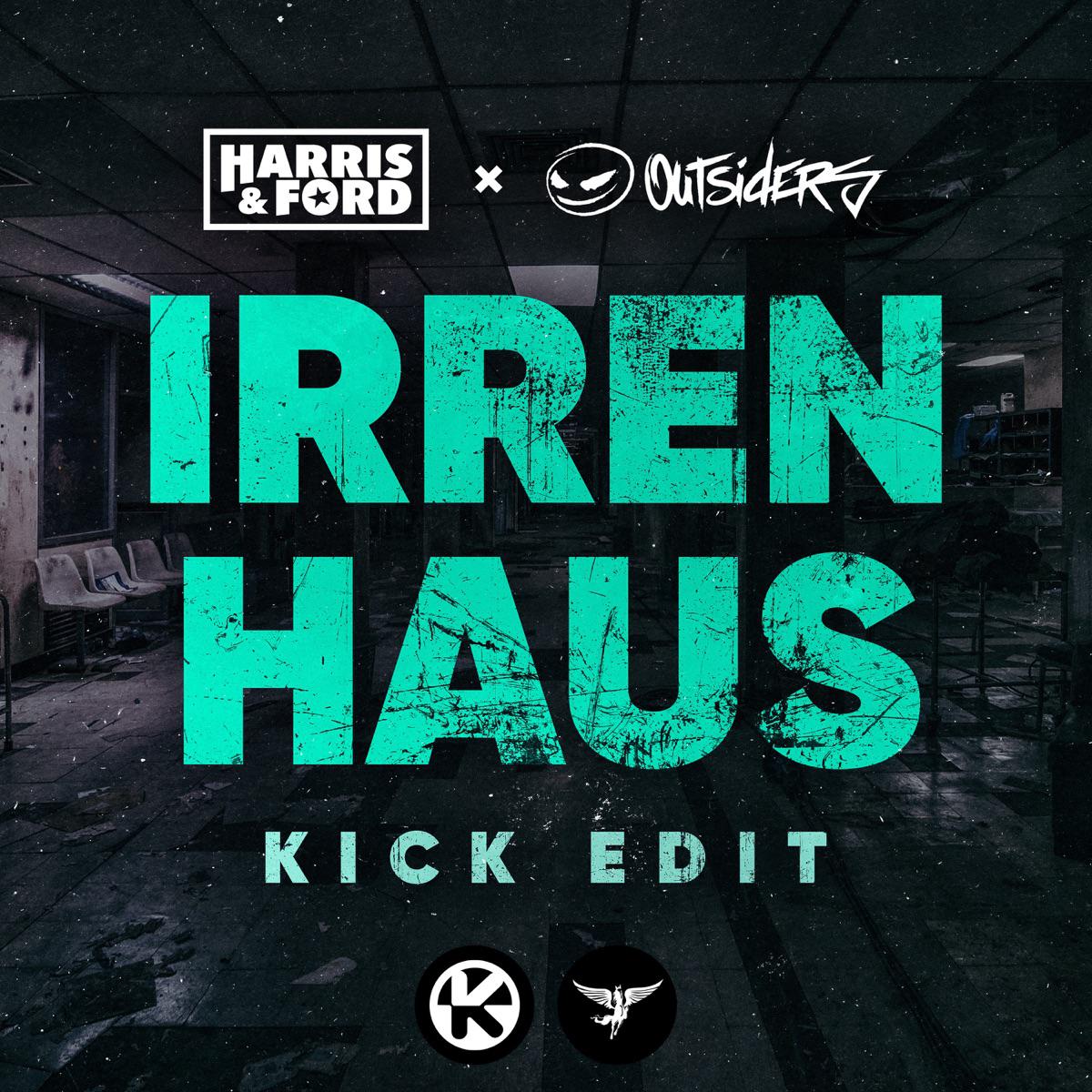 Irrenhaus (Kick Edit) - Harris & Ford & Outsiders