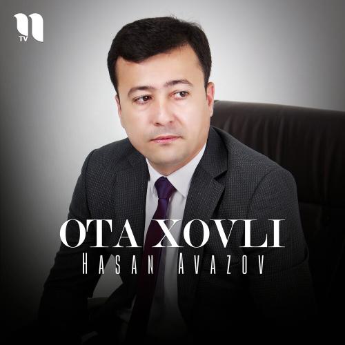 Ota Xovli - Hasan Avazov