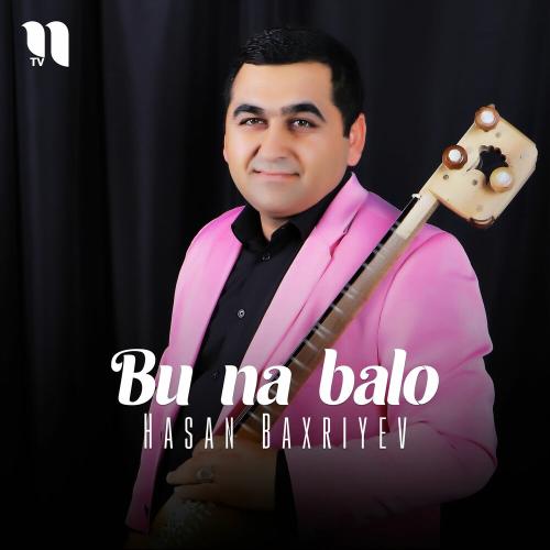 Bu Na Balo - Hasan Baxriyev