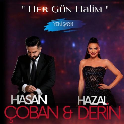 Hasan Çoban & Hazal Derin - Her Gün Halim
