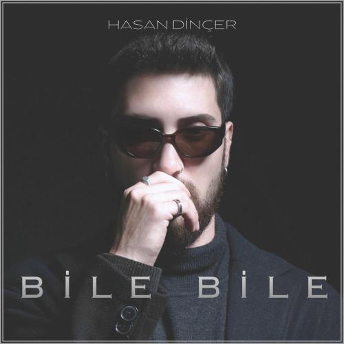 Bile Bile - Hasan Dinçer