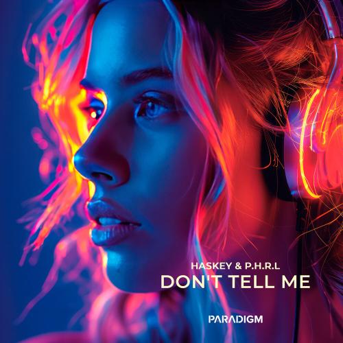 Haskey, P.H.R.L - Don't Tell Me