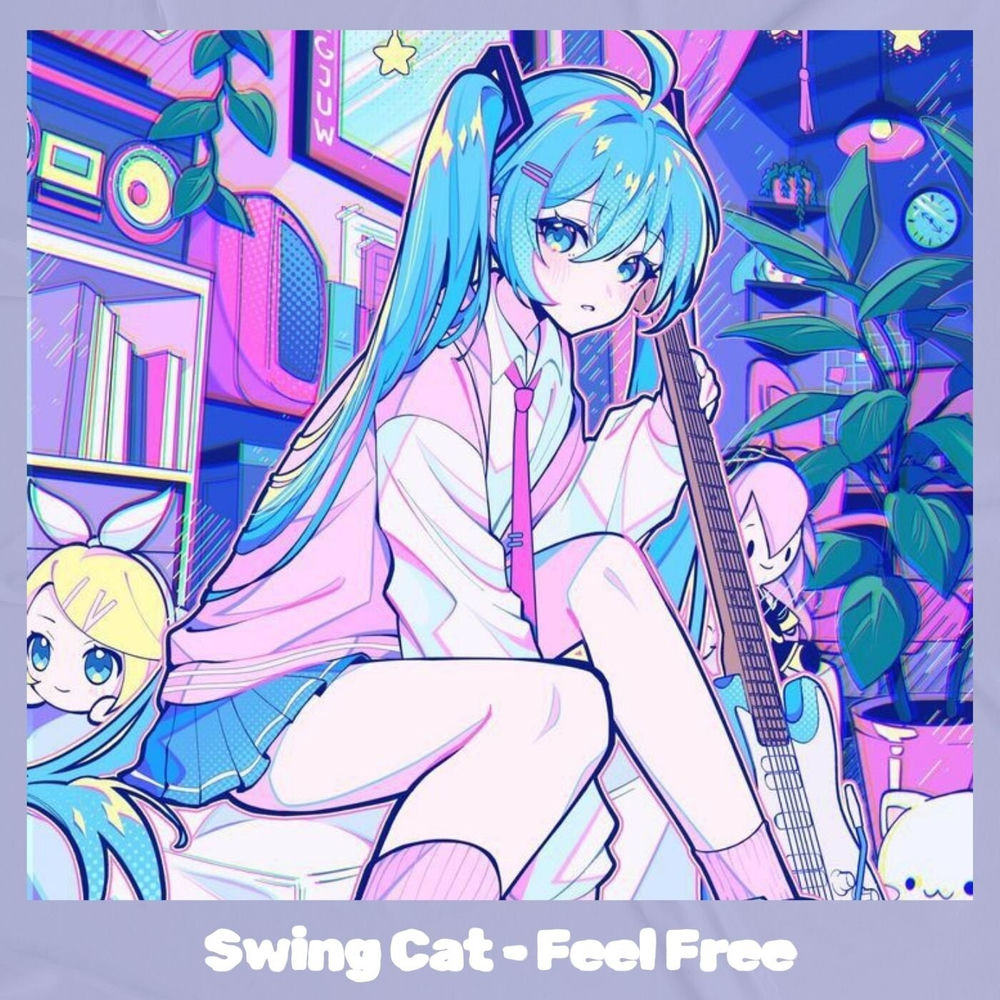 Feel Free - Hatsune Miku & Swing Cat