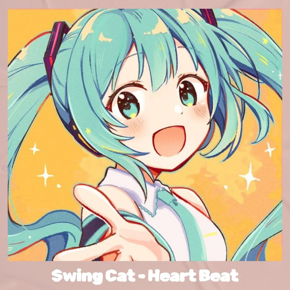 Heart Beat - Hatsune Miku & Swing Cat