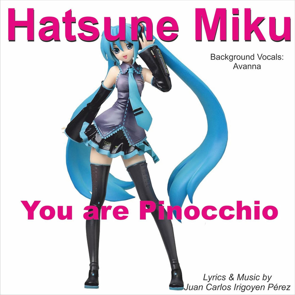 You Are Pinocchio - Hatsune Miku