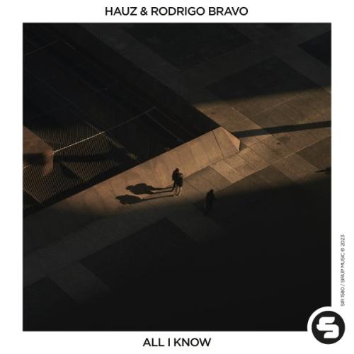 HAUZ, Rodrigo Bravo - All I Know