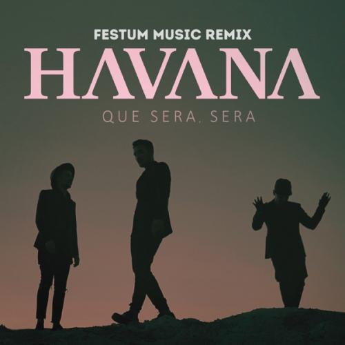Havana - Qué Será, Será (Festum Music Remix)