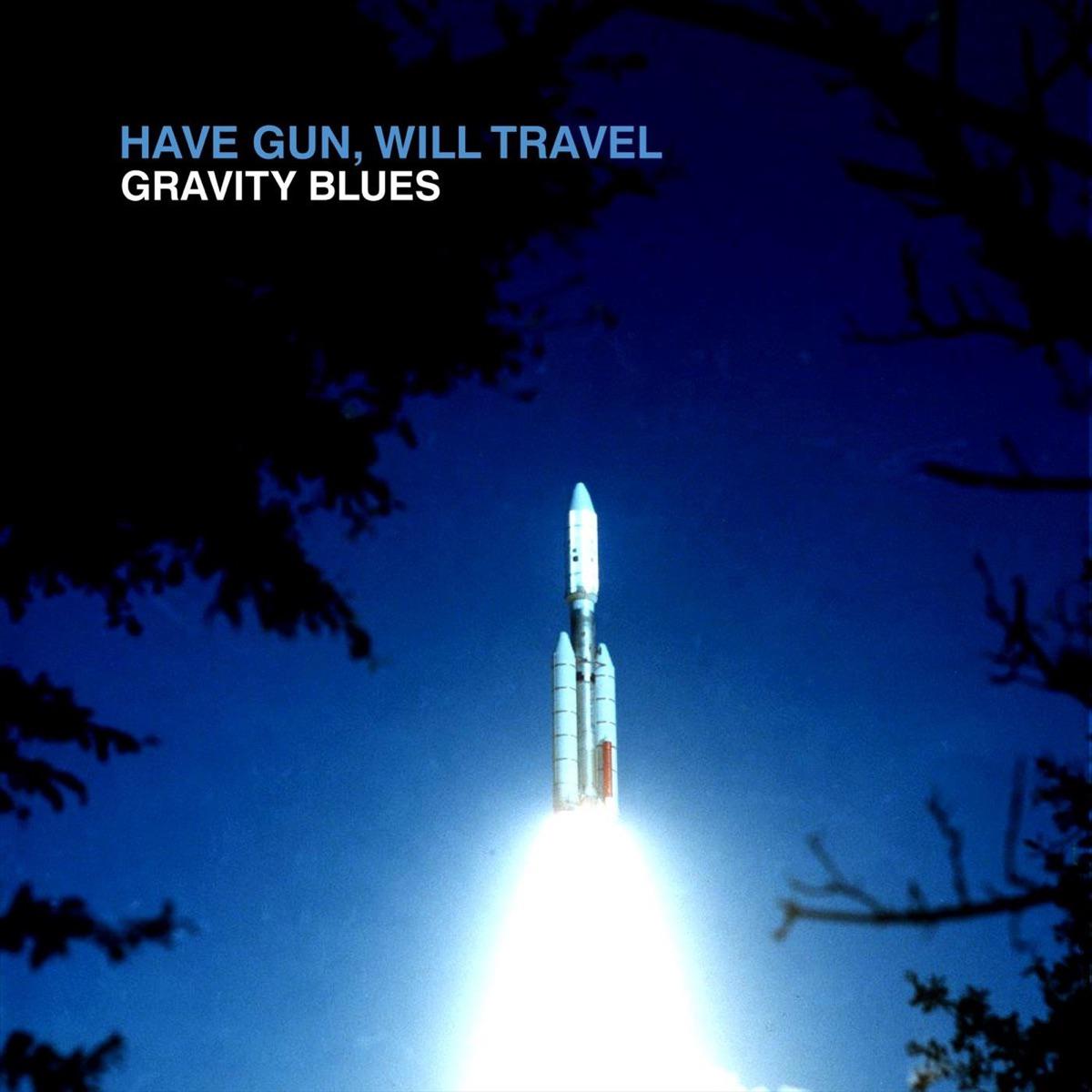 Gravity Blues - Have Gun, Will Travel