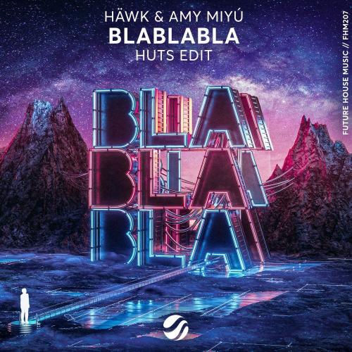 Hawk & AMY MIYÚ - BlaBlaBla (HUTS Edit)