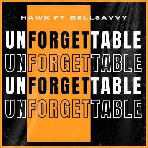 Unforgettable - Hawk & Bellsavvy