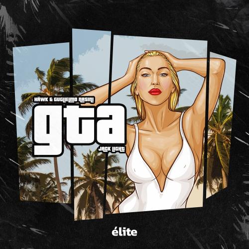 HAWK feat. Guglielmo Nasini x Jack Light - GTA