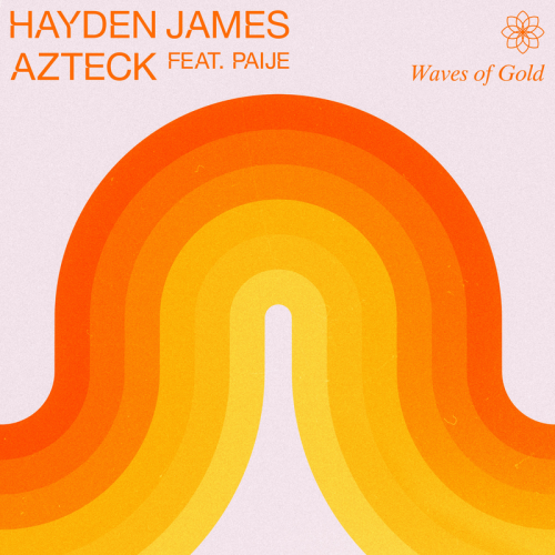 Waves of Gold - Hayden James & Azteck feat. Paije