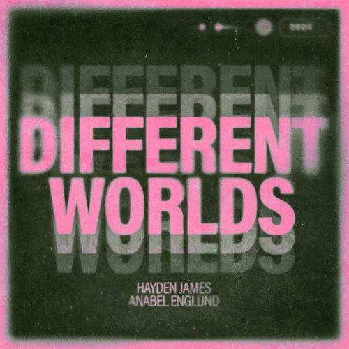 Hayden James feat. Anabel Englund - Different Worlds