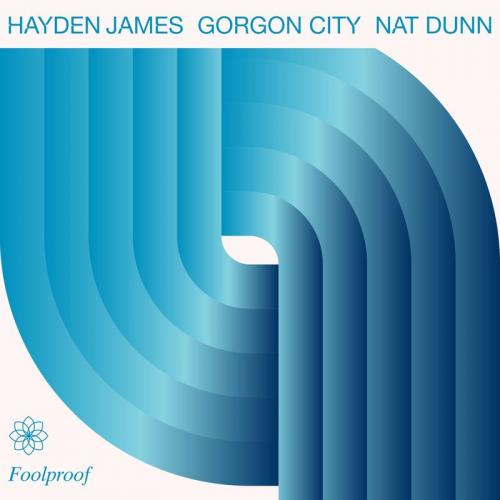 Hayden James & Gorgon City feat. Nat Dunn - Foolproof