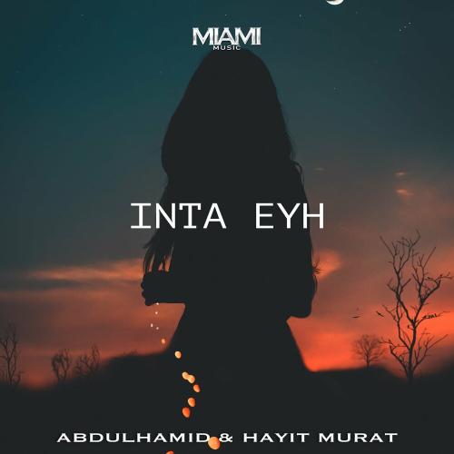Inta Eyh - Hayit Murat & AbdülHamid