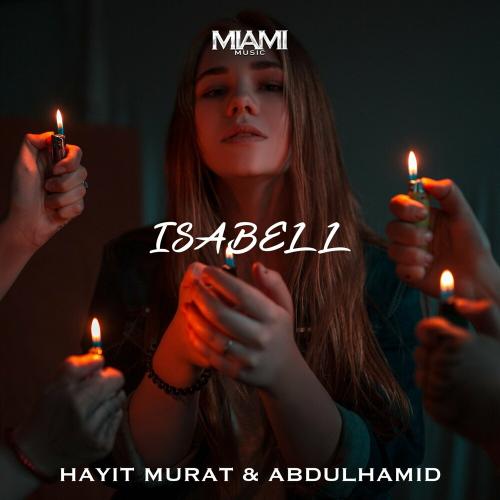 Isabell - Hayit Murat & AbdülHamid