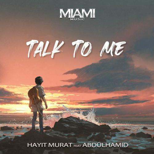 Talk to Me - Hayit Murat & AbdülHamid