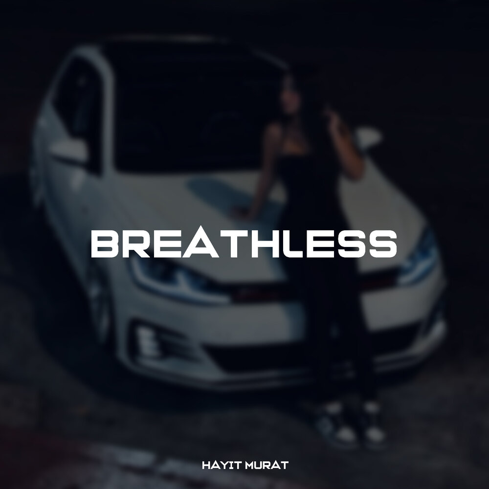 Breathless - Hayit Murat