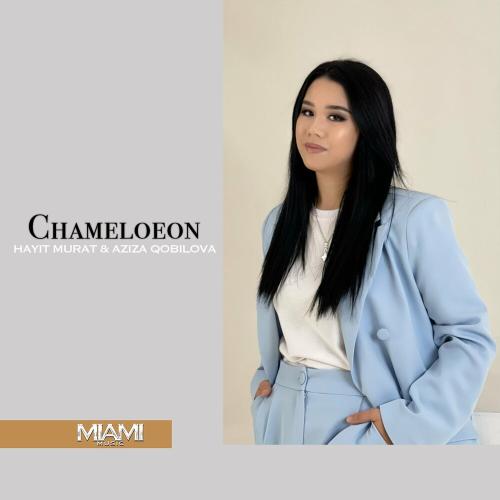 Chameloeon - Hayit Murat feat. Aziza Qobilova