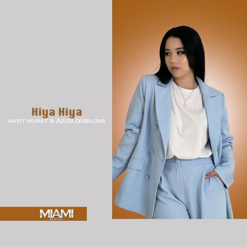 Hayit Murat feat. Aziza Qobilova - Hiya Hiya