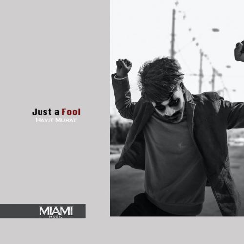 Just a Fool - Hayit Murat