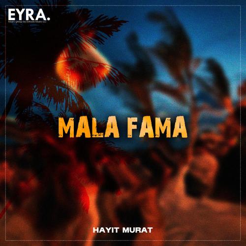 Hayit Murat - Mala Fama